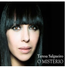 Teresa Salgueiro - O Mistério