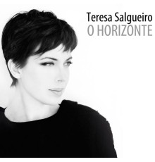 Teresa Salgueiro - O Horizonte