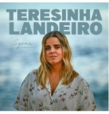 Teresinha Landeiro - Agora