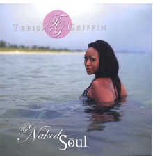 Terisa Griffin - My Naked Soul