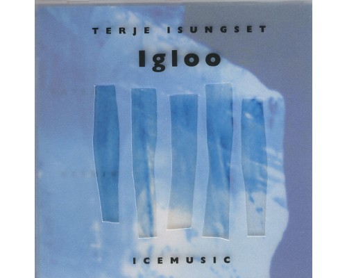 Terje Isungset - Igloo (Icemusic)