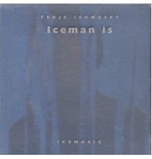 Terje Isungset - Iceman Is (Icemusic)