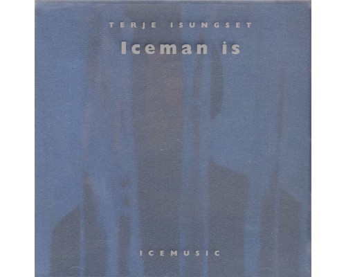 Terje Isungset - Iceman Is (Icemusic)