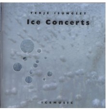 Terje Isungset - Ice Concerts (Icemusic)