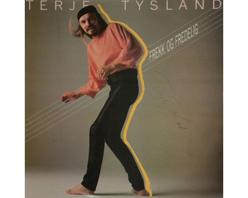 Terje Tysland - Frekk Og Fredlig Terje Tysland - Frekk Og Fredlig