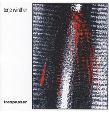 Terje Winther - Trespasser