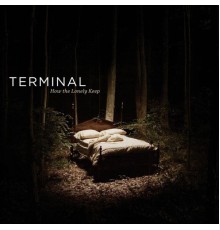 Terminal - How The Lonely Keep