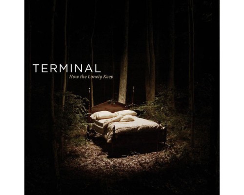 Terminal - How The Lonely Keep