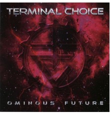 Terminal Choice - Ominous Future