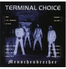 Terminal Choice - Menschenbrecher