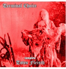 Terminal Choice - Totes Fleisch