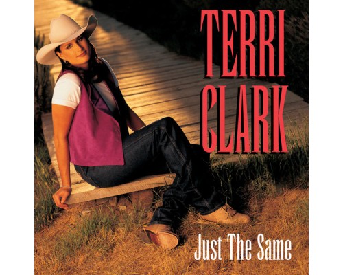 Terri Clark - Just The Same