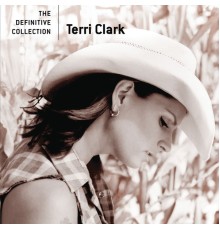 Terri Clark - The Definitive Collection