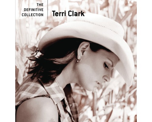 Terri Clark - The Definitive Collection