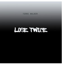 Terri Walker - Lose Twice