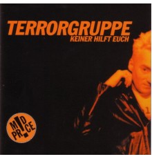 Terrorgruppe - Keiner Hilft Euch