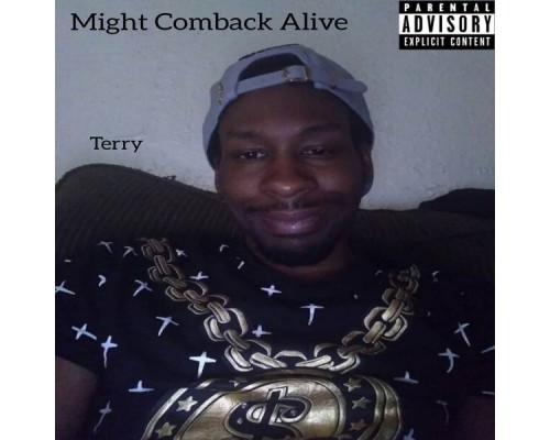 Terry - Might Comback Alive