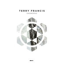 Terry Francis - Gasworks