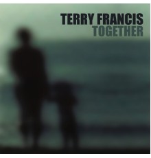 Terry Francis - Together