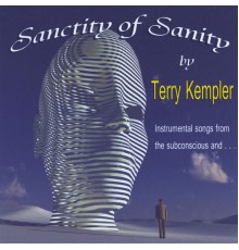 Terry Kempler - Sanctity of Sanity