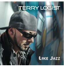 Terry Logist - Like Jazz