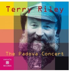 Terry Riley - The Padova Concert