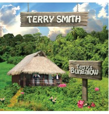 Terry Smith - Terry's Bungalow