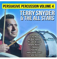 Terry Snyder and The All Stars - Persuasive Percussion Volume 4