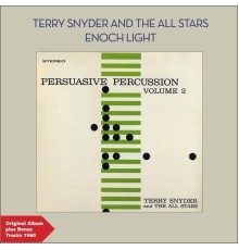 Terry Synder and The All Stars, Enoch Light - Persuasive Percussion, Vol. 2 (Original Album Plus Bonus Tracks 1960)