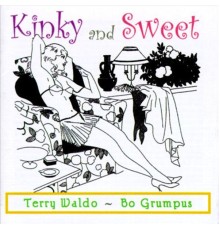 Terry Waldo & Bo Grumpus - Kinky and Sweet