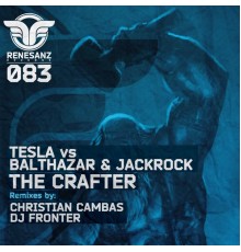 Tesla, Balthazar & JackRock - The Crafter