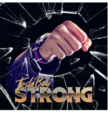 Tesla Boy - Strong