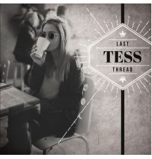 Tess - Last Thread