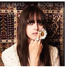 Tess Parks - Blood Hot