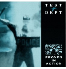 Test Dept - Proven In Action