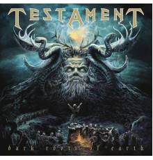 Testament - Dark Roots of Earth