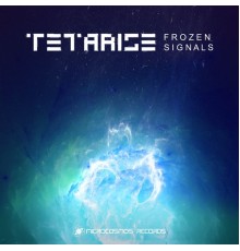 Tetarise - Frozen Signals