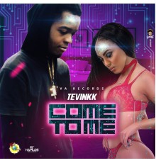 Tevin KK - Come to Me