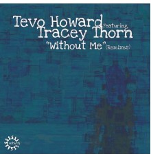 Tevo Howard - Without Me (Remixes)