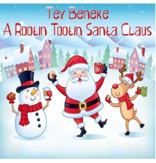 Tex Beneke - A Rootin' Tootin' Santa Claus (Remastered)
