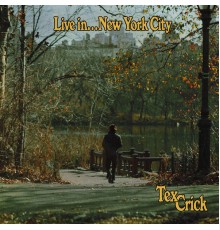 Tex Crick - Live In... New York City