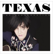 Texas - The Conversation (Deluxe)