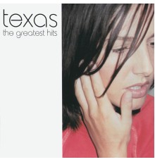 Texas - The Greatest Hits