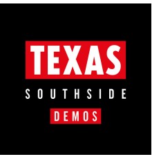 Texas - Southside Demos