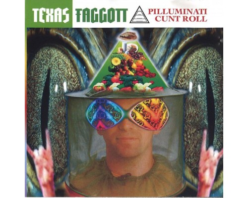 Texas Faggott - Pilluminati Cunt Roll