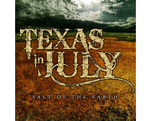 Texas In July - Salt of the Earth - EP Texas In July - Salt of the Earth - EP