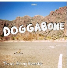 Texas String Assembly - DOGGABONE