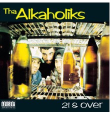 Tha Alkaholiks - 21 & Over