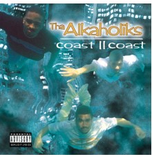 Tha Alkaholiks - Coast II Coast