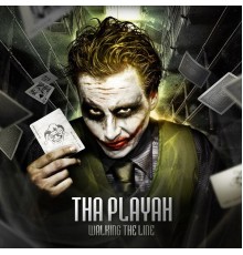 Tha Playah - Walking The Line